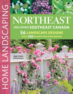 Home Landscaping: Northeast Including Southeast Canada - Holmes and Buchanan
