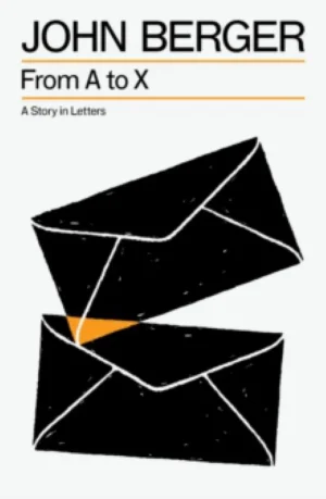 From A To X: A Story In Letters - Berger