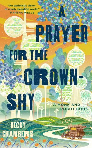 A Prayer for the Crown-Shy: Monk and Robot Book 2 - Chambers