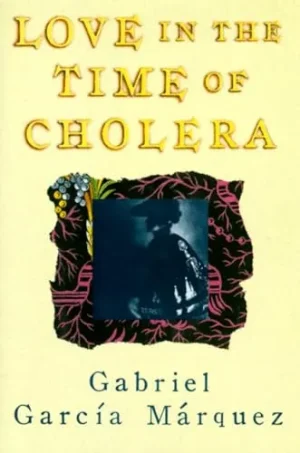 Love In The Time Of Cholera - Garcia Marquez