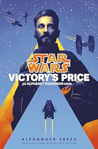 Victory's Price (Star Wars): Alphabet Squadron Book 3 - Freed