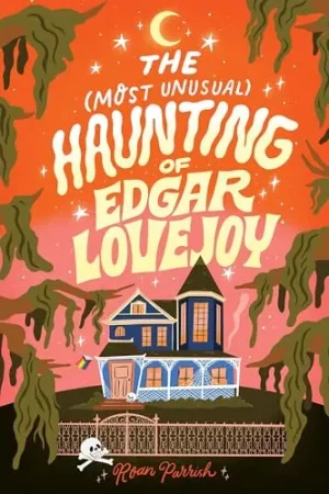 The Most Unusual Haunting Of Edgar Lovejoy - Parrish
