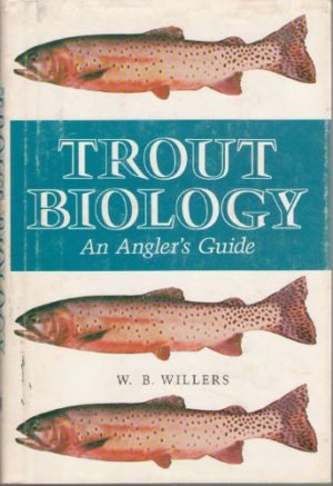 Trout Biology: An Angler's Guide - Willers