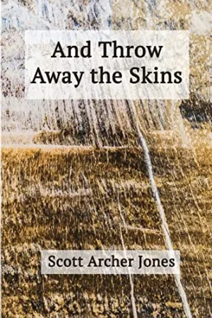 And Throw Away The Skins - Jones