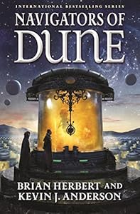 Navigators of Dune: Schools of Dune Book 3 - Herbert and Anderson