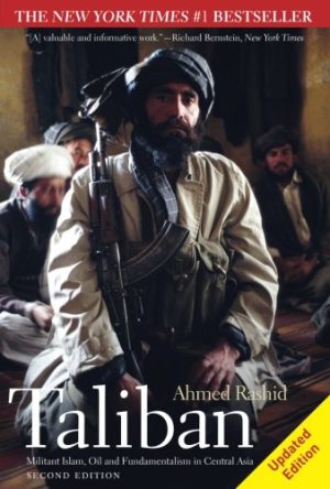 Taliban: Militant Islam, Oil and Fundamentalism in Central Asia - Rashid
