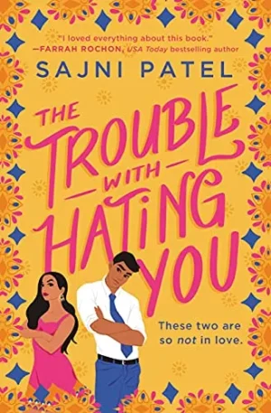 The Trouble With Hating You - Patel