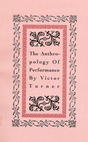 Anthropology Of Performance - Turner