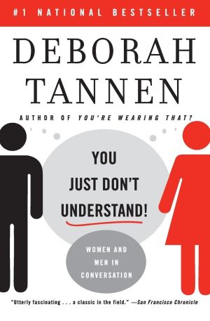You Just Don't Understand: Women and Men in Conversation - Tannen