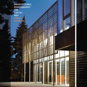 Architectural Photography The Digital Way - Kopelow