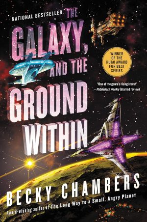The Galaxy, and the Ground Within: Wayfarers Book 4 - Chambers