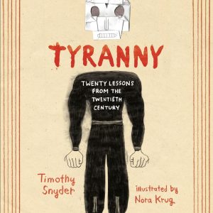 On Tyranny Graphic Edition: Twenty Lessons from the Twentieth Century - Snyder and Krug