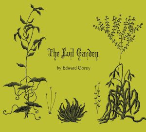 The Evil Garden - Gorey