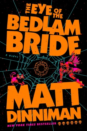 The Eye of the Bedlam Bride: Book 6 - Dinniman