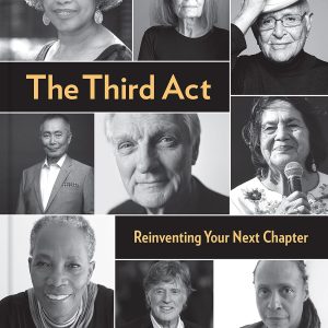 The Third Act: Reinventing Your Next Chapter - Sapan
