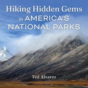 Hiking Hidden Gems in America's National Parks - Alvarez