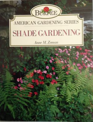 Shade Gardening: Burpee American Gardening Series - Zeman