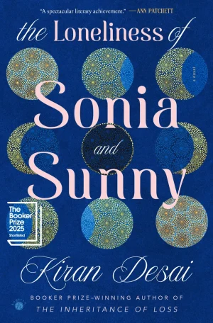 The Loneliness Of Sonia And Sunny - Desai