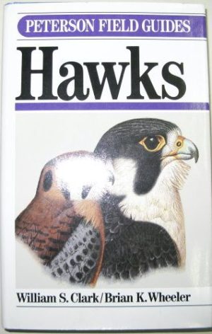 Hawks: Peterson Field Guides - Clark and Wheeler