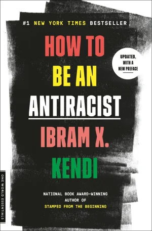 How to Be an Antiracist - Kendi