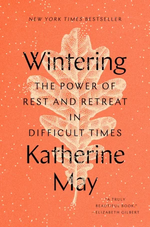 Wintering: The Power of Rest and Retreat in Difficult Times - May