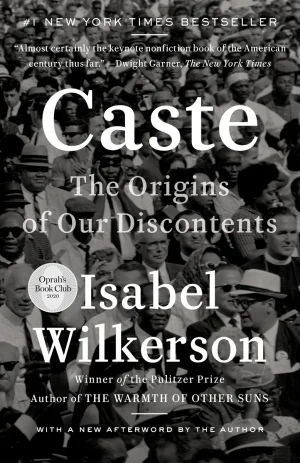 Caste: The Origins of Our Discontents - Wilkerson