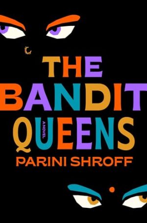 The Bandit Queens - Shroff