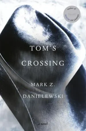 Tom's Crossing - Danielewski