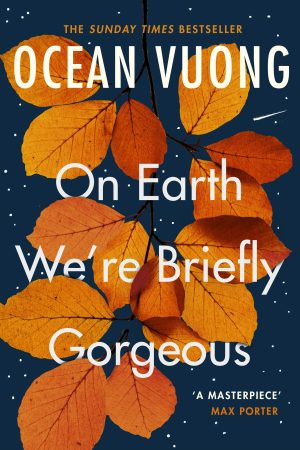On Earth We're Briefly Gorgeous - Vuong