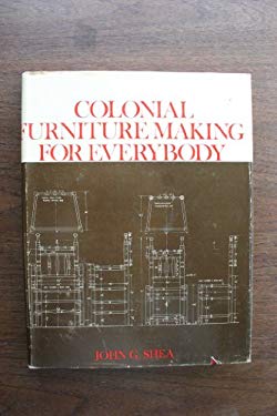 Colonial Furniture Making - Shea