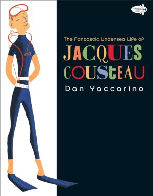 Fantastic Undersea Life of Jacques Cousteau - Yaccarino
