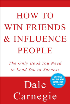 How To Win Friends & Influence People - Carnegie