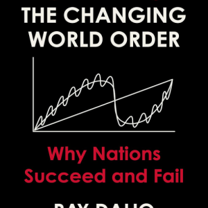 Changing World Order - Dalio