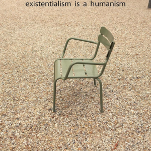 Existentialism Is A Humanism- Sartre