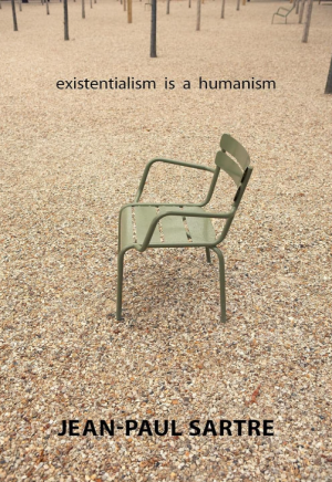 Existentialism Is A Humanism- Sartre
