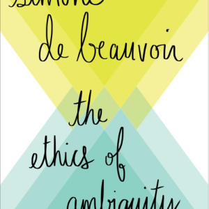Ethics Of Ambiguity - DeBeauvoir