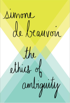 Ethics Of Ambiguity - DeBeauvoir