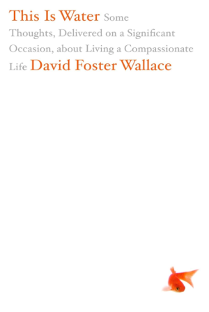 This Is Water - Wallace