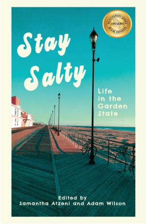 Stay Salty: Life In The Garden State - Atzeni&Wilson