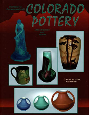 Collector's Encyclopedia of Colorado Pottery - Carlton