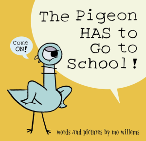 Pigeon Has To Go To School! - Willems
