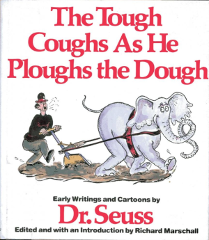 Tough Coughs As He Ploughs  - Seuss