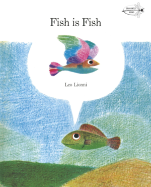 Fish Is Fish- Lionni