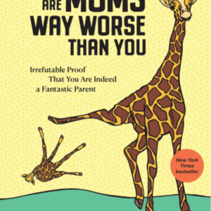 There Are Moms Way Worse Than You - Boozan