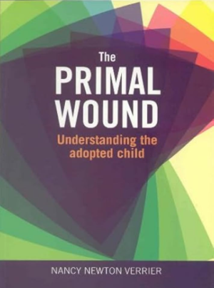 Primal Wound: Understanding the Adopted Child - Verrier