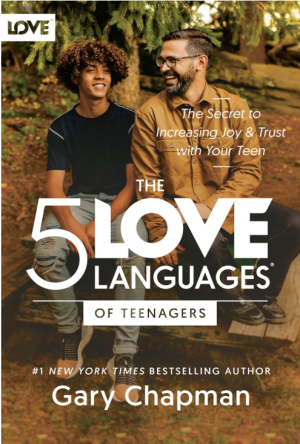 5 Love Languages Of Teenagers: The Secret to Increasing Joy and Trust with Your Teen - Chapman