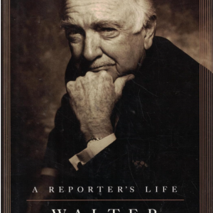 A Reporter's Life - Cronkite