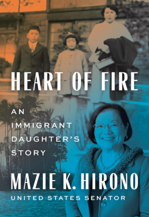 Heart Of Fire: An Immigrant Daughter's Story - Hirono
