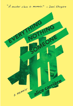 Everything/Nothing/Someone: A Memoir - Carriere