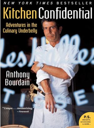 Kitchen Confidential: Adventures in the Culinary Underbelly - Bourdain